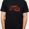 'Naanum Single Thaan' Tamil Printed Unisex Crew Neck T-Shirt