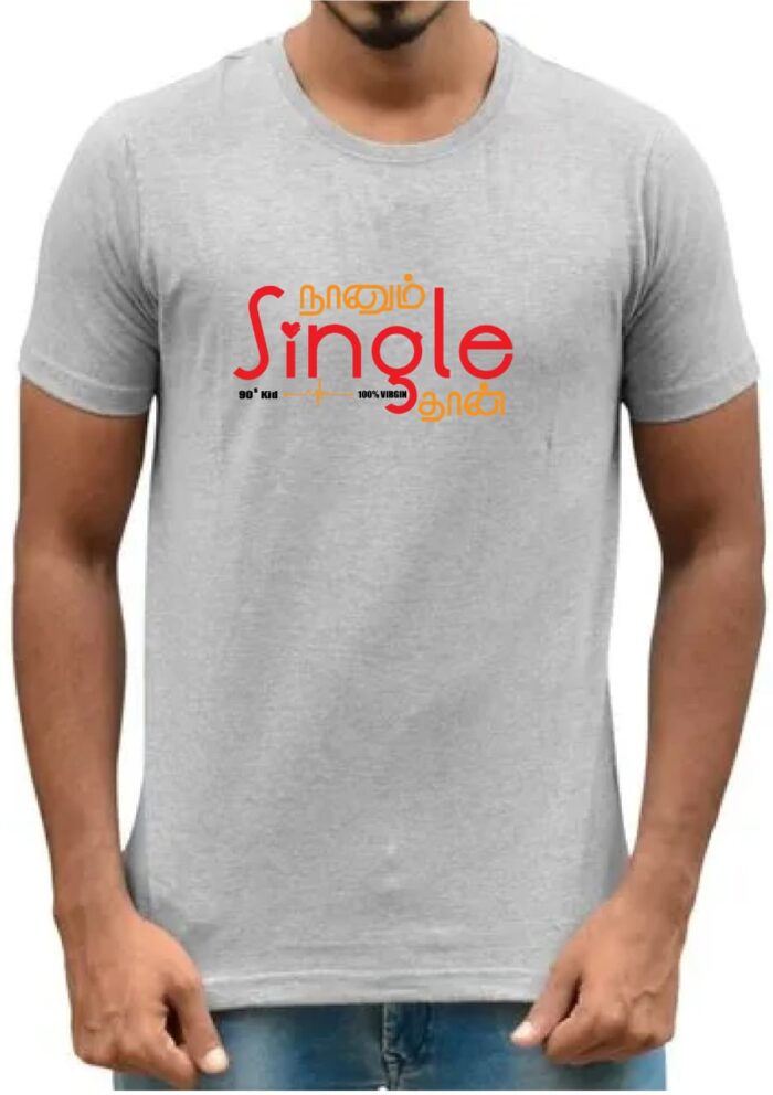 'Naanum Single Thaan' Tamil Printed Unisex Crew Neck T-Shirt
