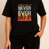 'Ever Give Up' Printed Unisex Crew Neck T-Shirt